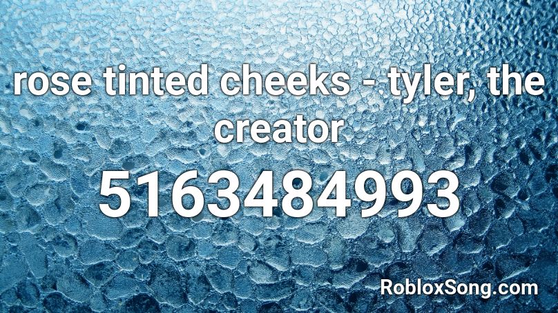 rose tinted cheeks - tyler, the creator Roblox ID