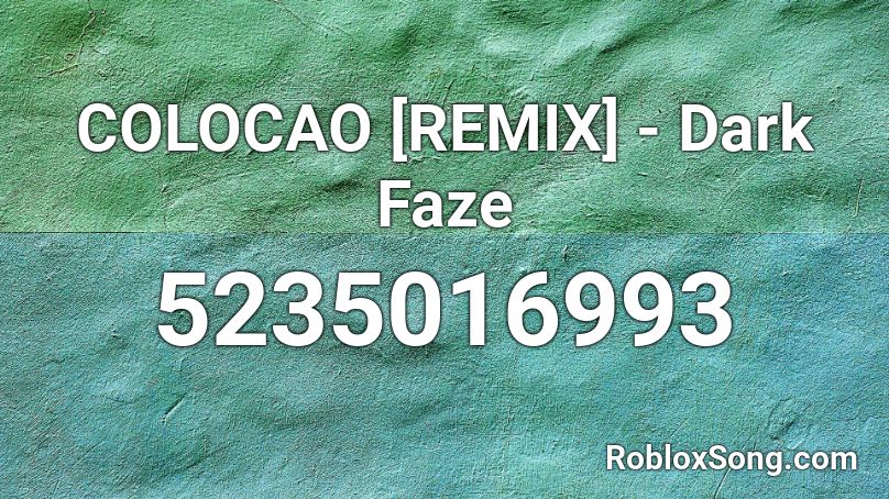 COLOCAO [REMIX] - Dark Faze Roblox ID