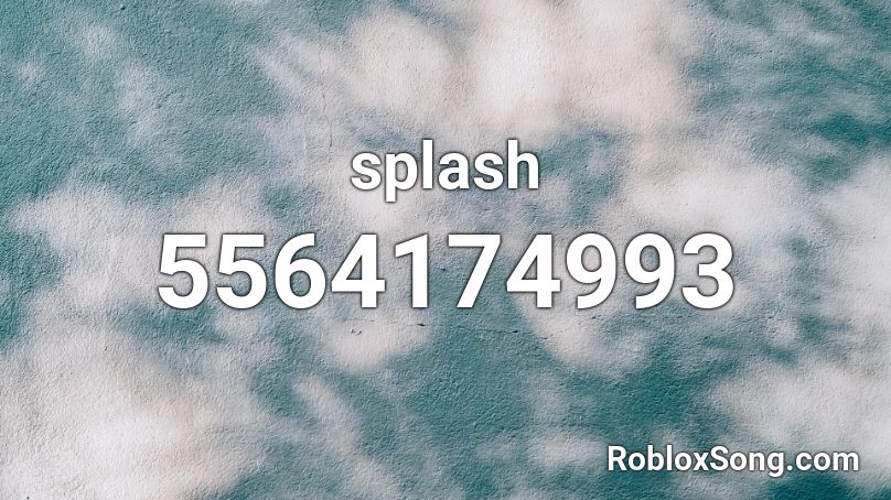 splash Roblox ID