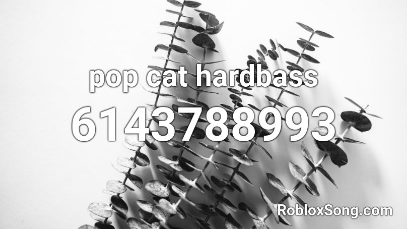 pop cat hardbass Roblox ID