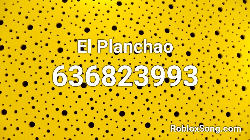 El Planchao Roblox ID