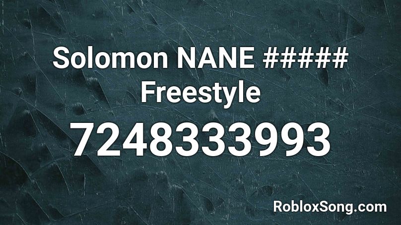 Solomon NANE ##### Freestyle Roblox ID