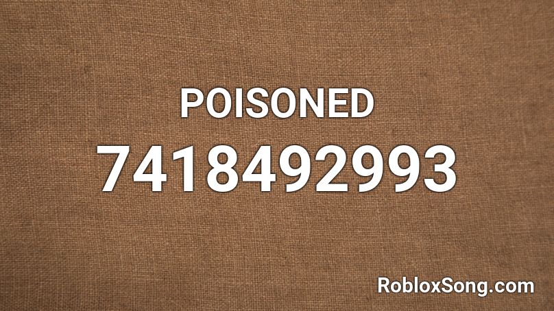 POISONED Roblox ID