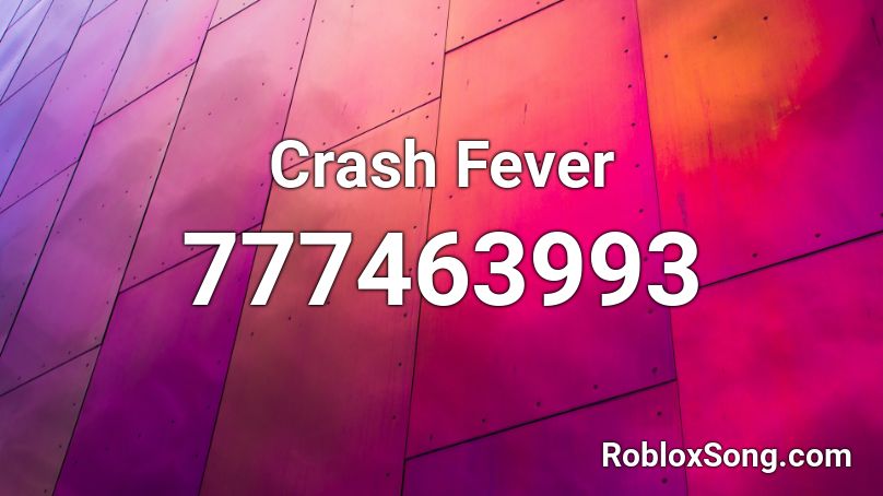 Crash Fever Roblox Id Roblox Music Codes - music id roblox i'm black y'all