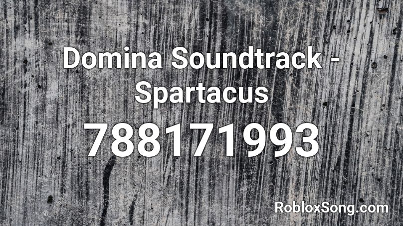 Domina Soundtrack - Spartacus Roblox ID