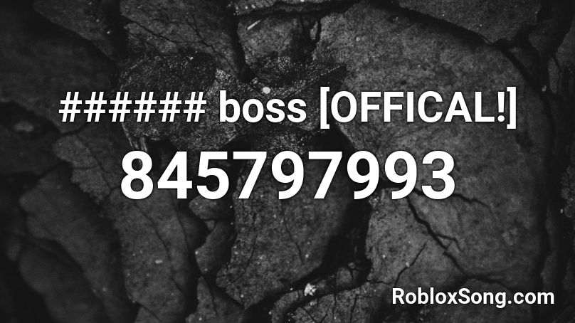 ###### boss [OFFICAL!] Roblox ID