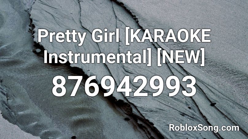Pretty Girl [KARAOKE Instrumental] [NEW] Roblox ID