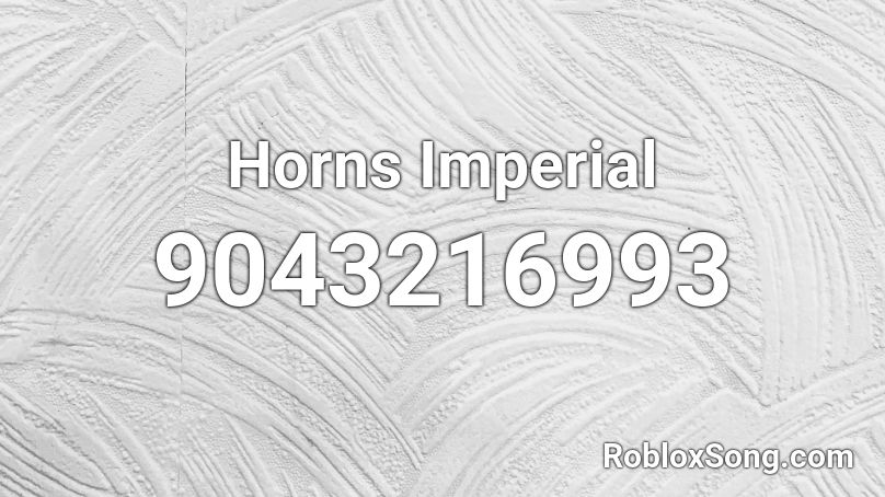 Horns Imperial Roblox ID