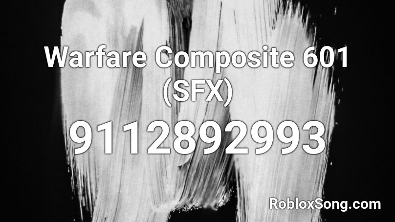 Warfare Composite 601 (SFX) Roblox ID