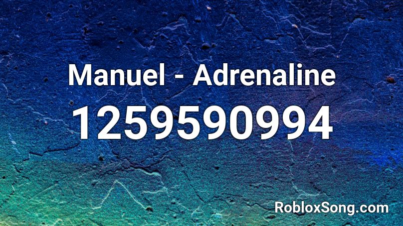 Manuel - Adrenaline Roblox ID