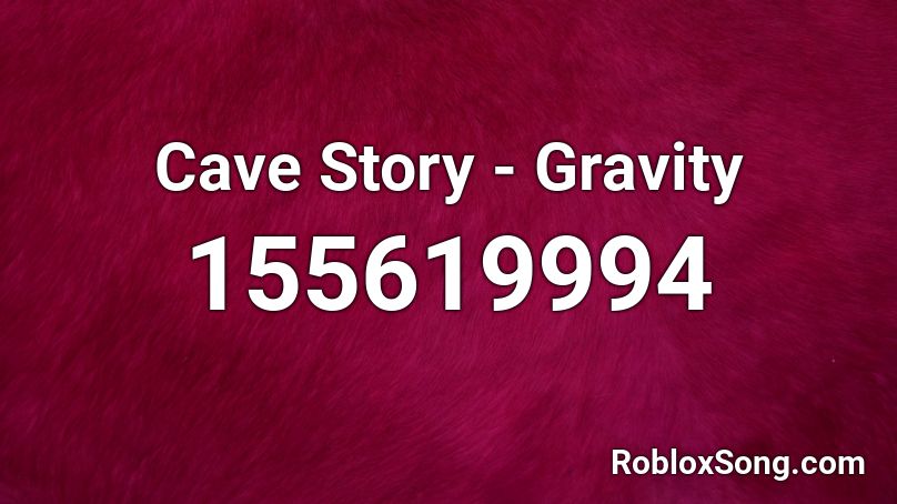 Cave Story - Gravity Roblox ID