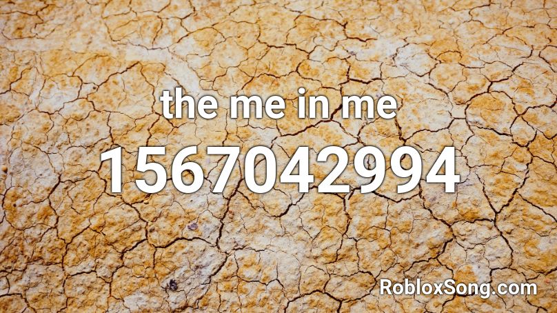 the me in me Roblox ID