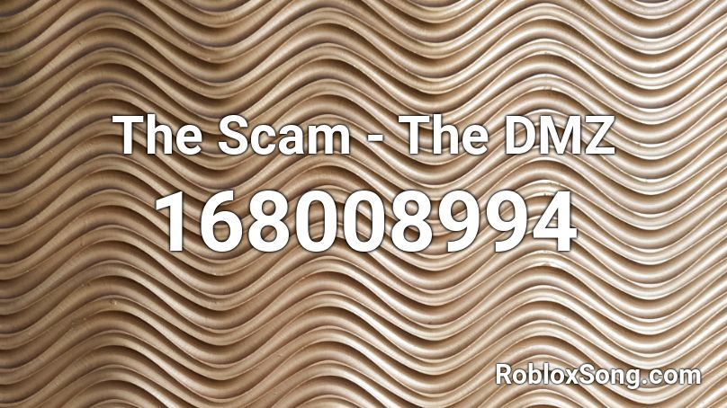 The Scam - The DMZ Roblox ID