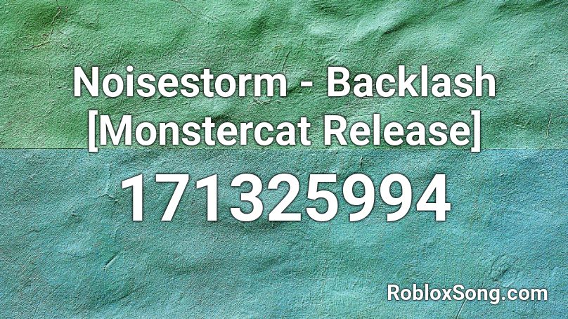 Noisestorm - Backlash [Monstercat Release] Roblox ID