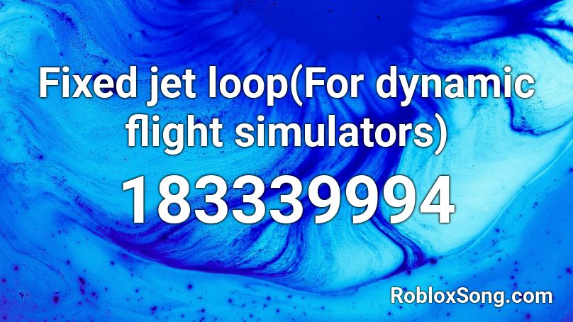 Fixed jet loop(For dynamic flight simulators) Roblox ID