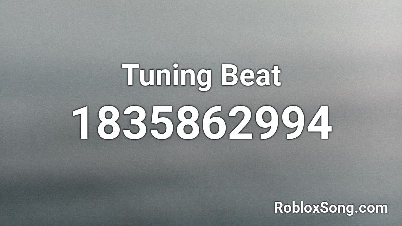 Tuning Beat Roblox ID