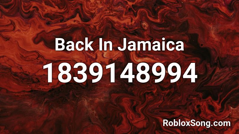 Back In Jamaica Roblox ID