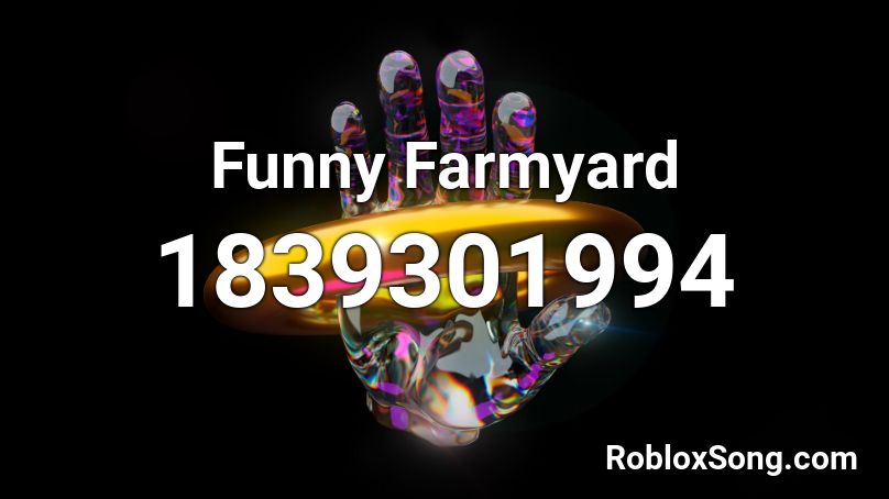 Funny Farmyard Roblox ID