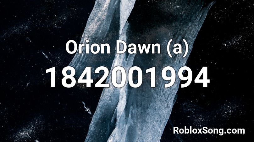 Orion Dawn (a) Roblox ID