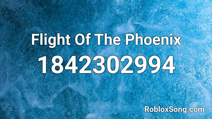 Flight Of The Phoenix Roblox ID