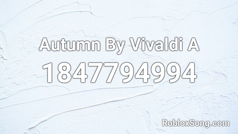 Autumn By Vivaldi A Roblox ID