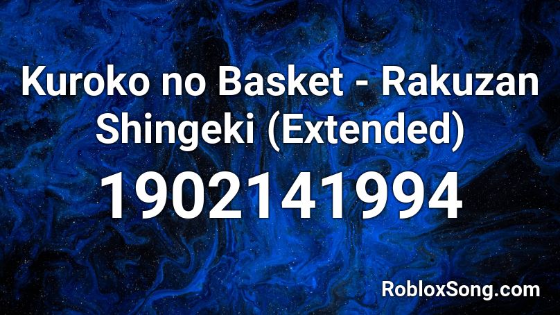 Kuroko no Basket - Rakuzan Shingeki (Extended) Roblox ID