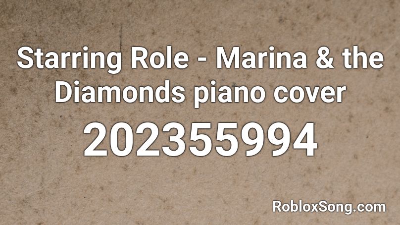 Starring Role - Marina & the Diamonds piano cover Roblox ID