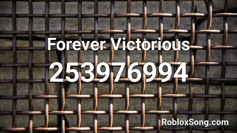 Forever Victorious Roblox ID