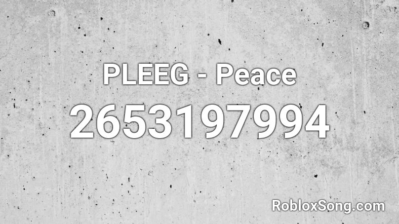 PLEEG - Peace Roblox ID