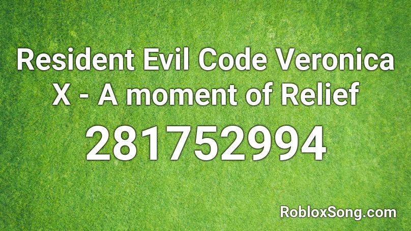 Resident Evil Code Veronica X - A moment of Relief Roblox ID