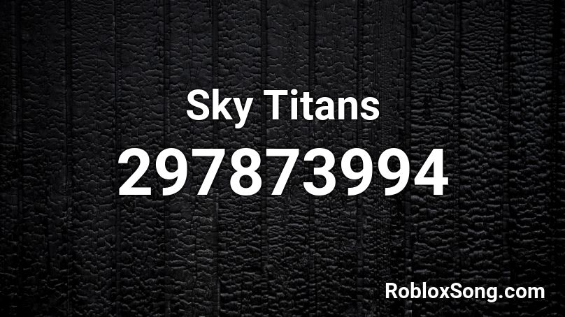 Sky Titans Roblox ID