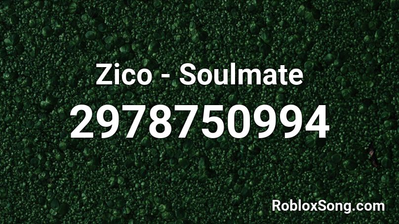 Zico - Soulmate Roblox ID