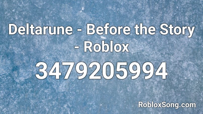 Deltarune - Before the Story - Roblox Roblox ID
