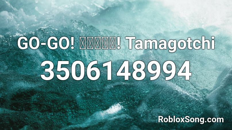 GO-GO! たまごっち! Tamagotchi Roblox ID
