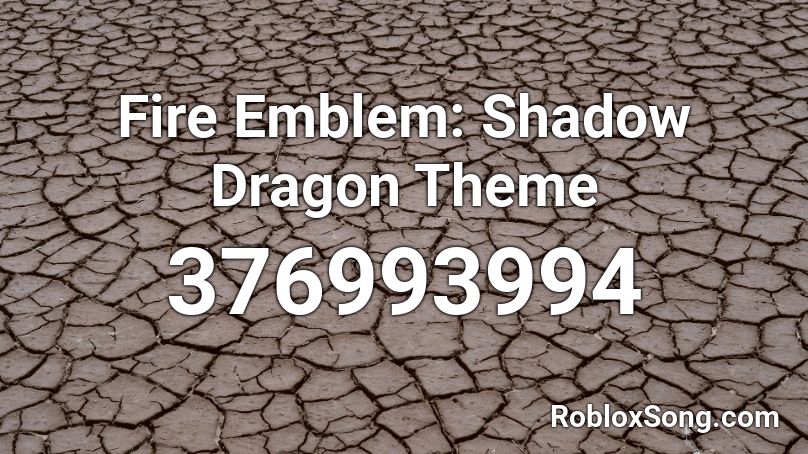 Fire Emblem: Shadow Dragon Theme Roblox ID