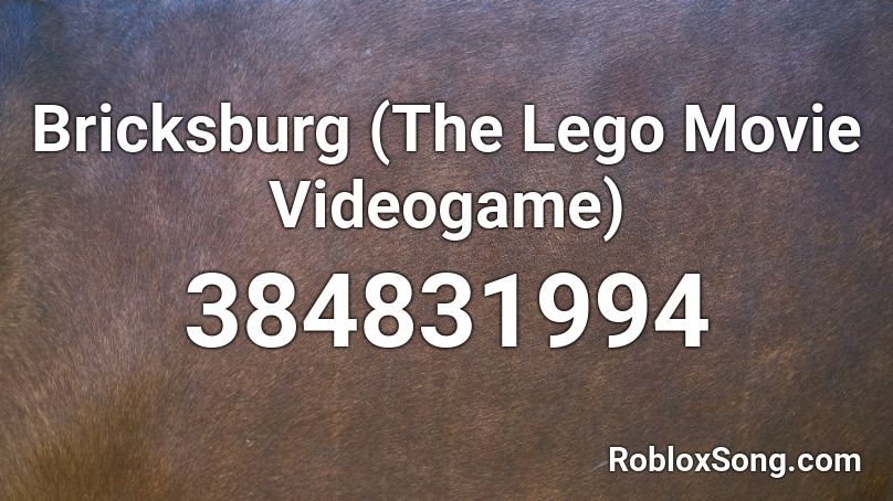 Bricksburg (The Lego Movie Videogame) Roblox ID