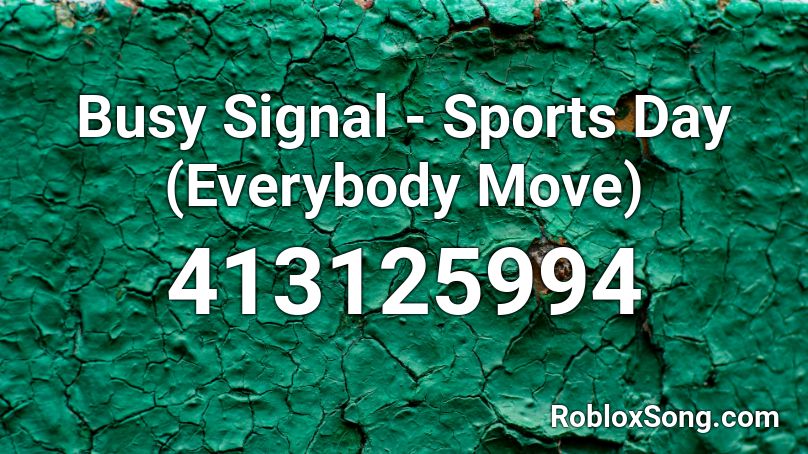 Busy Signal - Sports Day (Everybody Move)  Roblox ID