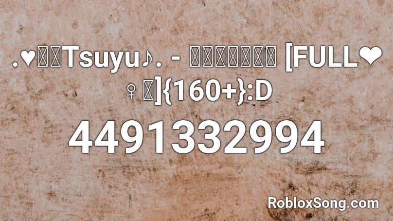 .♥ツユTsuyu♪. - くらべられっ子 [FULL❤ ♀｡] s 250+| Roblox ID