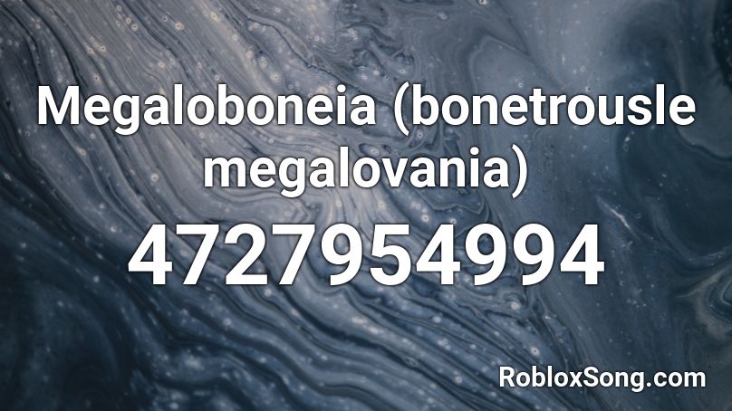 Megaloboneia (bonetrousle megalovania) Roblox ID