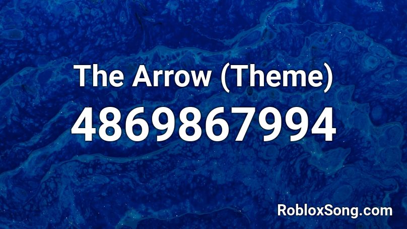 The Arrow (Theme) Roblox ID
