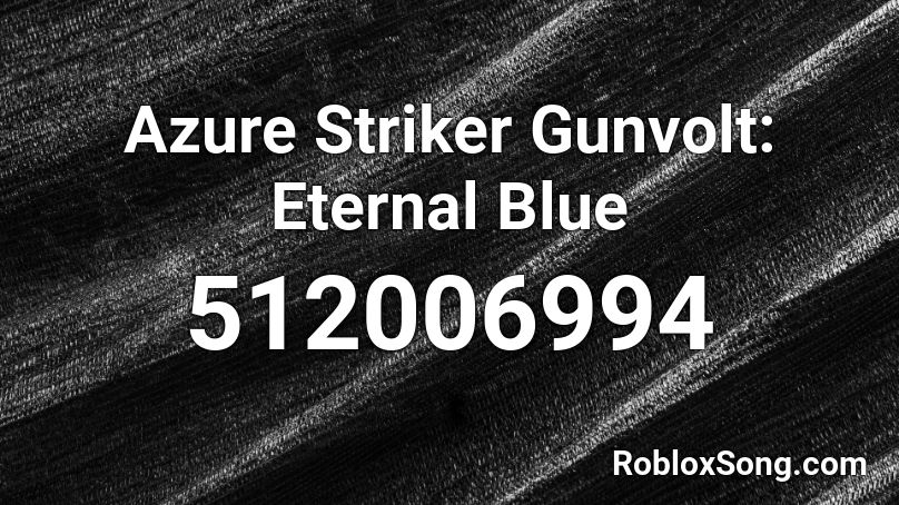 Azure Striker Gunvolt: Eternal Blue Roblox ID