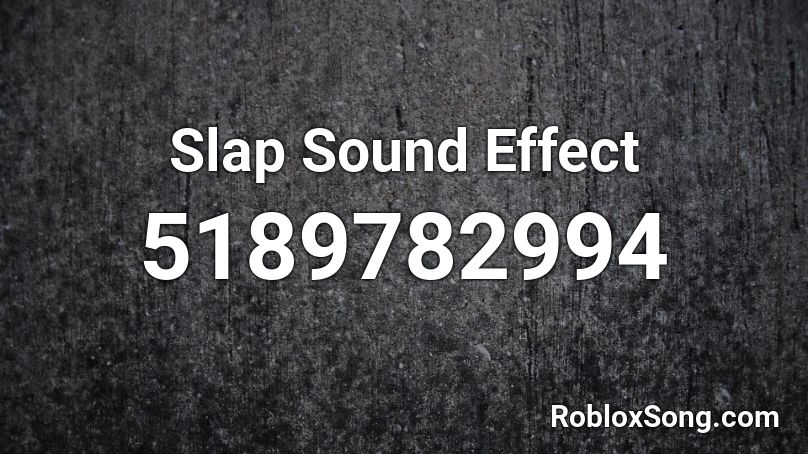 Slap Sound Effect Roblox ID