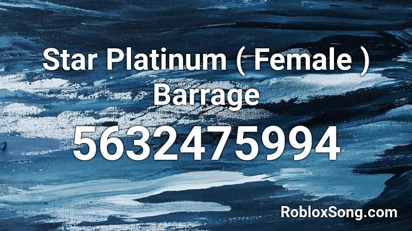 Star Platinum Female Barrage Roblox Id Roblox Music Codes - knights of cydonia roblox song id