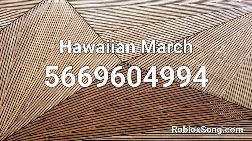 Hawaiian March Roblox ID
