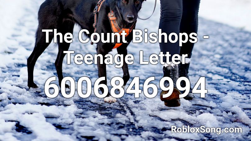 The Count Bishops - Teenage Letter Roblox ID