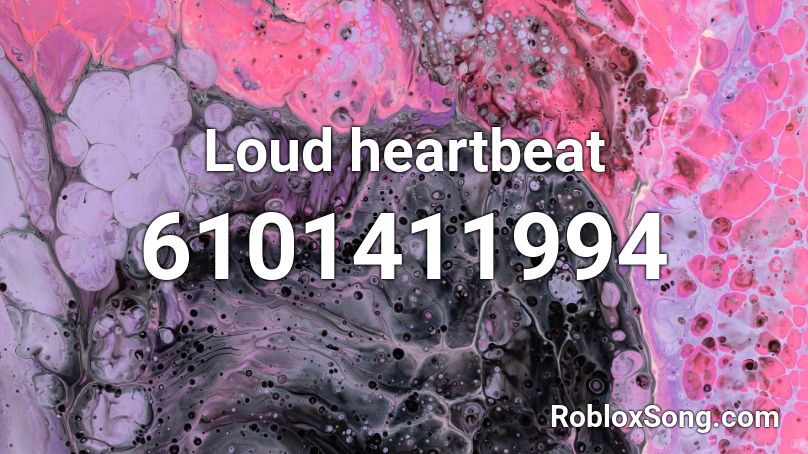 Loud heartbeat Roblox ID