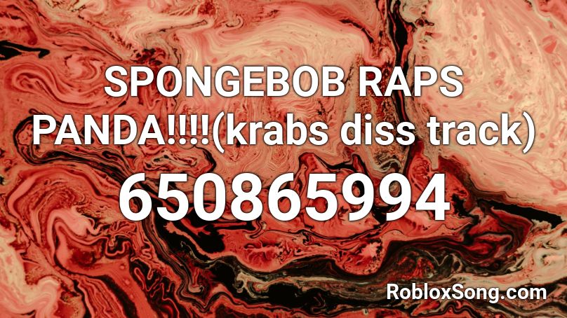 SPONGEBOB RAPS PANDA!!!!(krabs diss track) Roblox ID