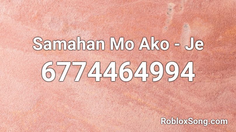 Samahan Mo Ako - Je Roblox ID