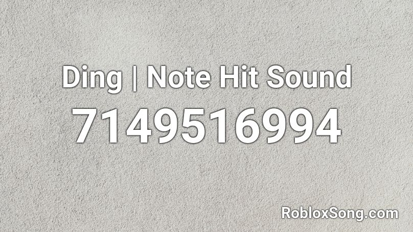 Ding | Note Hit Sound Roblox ID