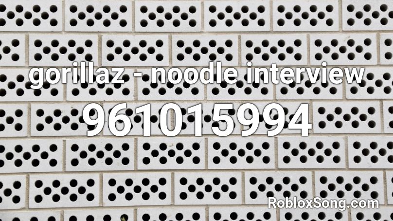 gorillaz - noodle interview Roblox ID